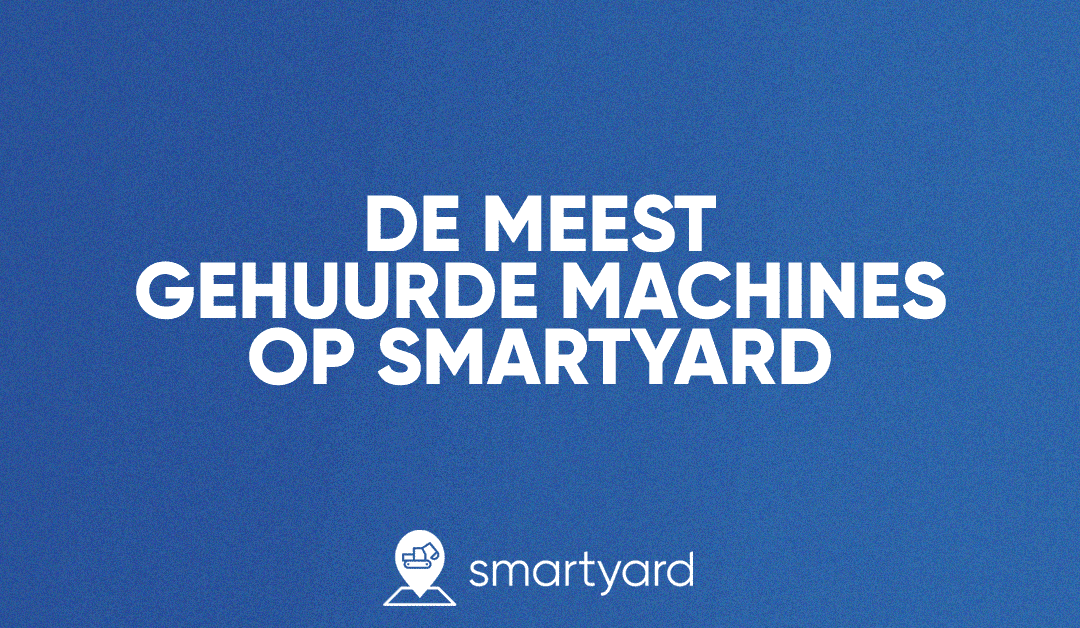 De meest gehuurde machines op Smartyard